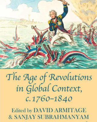 The Age of Revolutions, c. 1760-1840 – Global Causation, Connection and Comparison