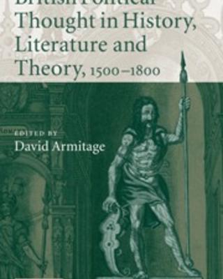 British Political Thought in History, Literature and Theory, 1500-1800