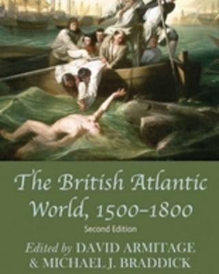 The British Atlantic World, 1500-1800 (2nd edn.)