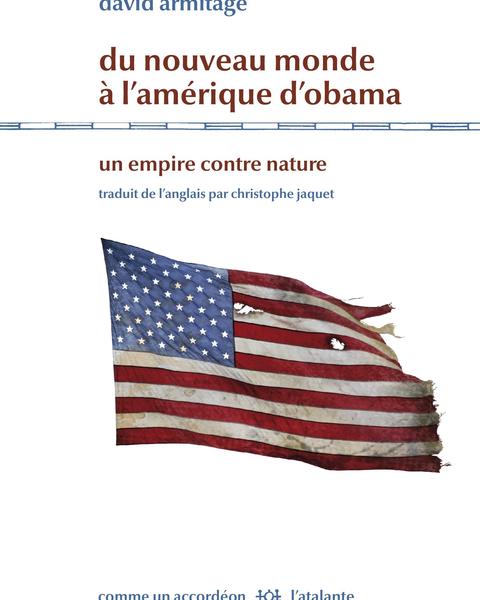 Du Nouveau Monde à l’Amérique d’Obama. Un empire contre nature